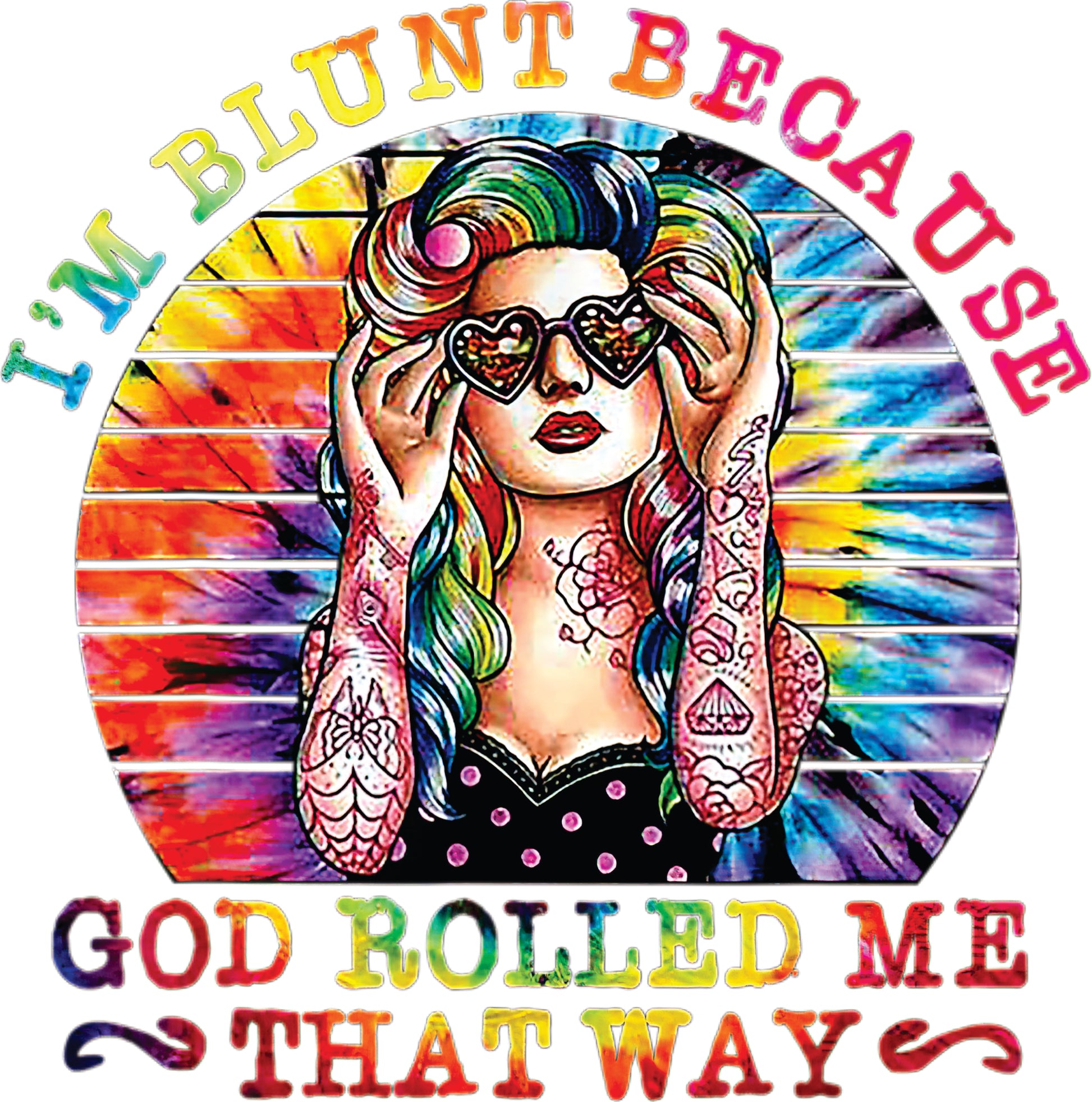 I'm Blunt Because Ladies' Top (sunglasses)